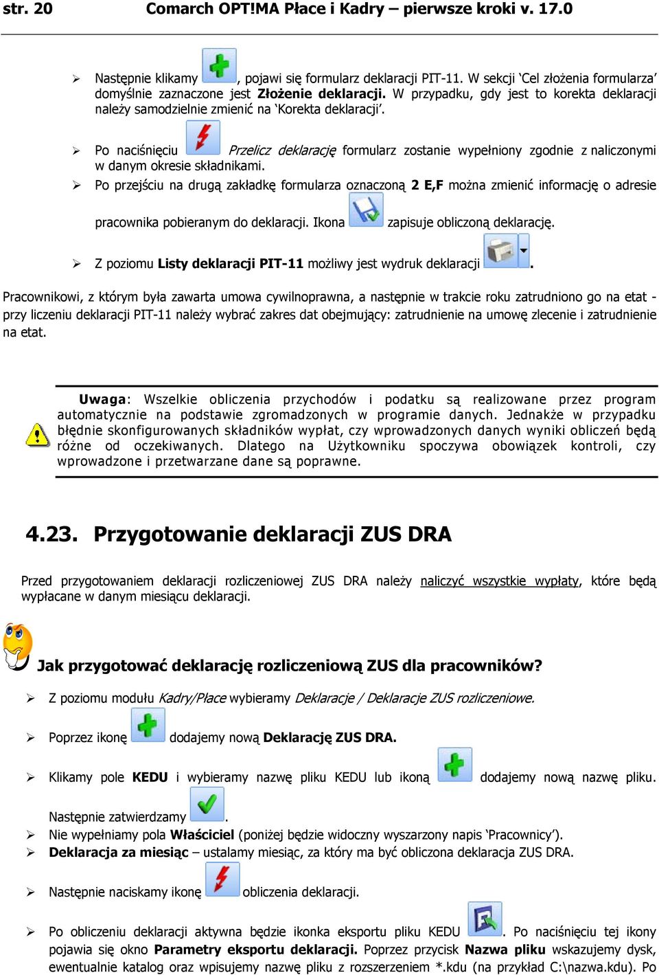 Po naciśnięciu Przelicz deklarację formularz zostanie wypełniony zgodnie z naliczonymi w danym okresie składnikami.