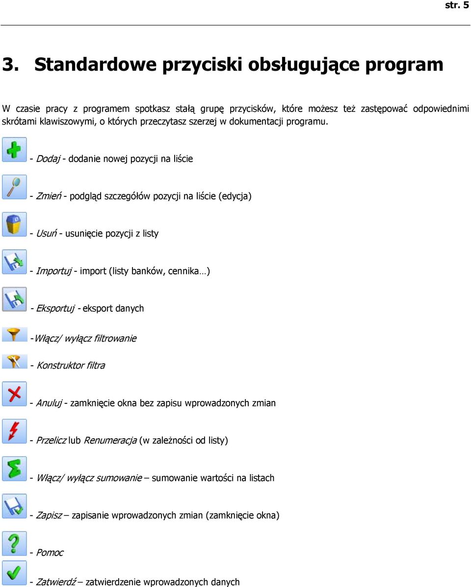 szerzej w dokumentacji programu.