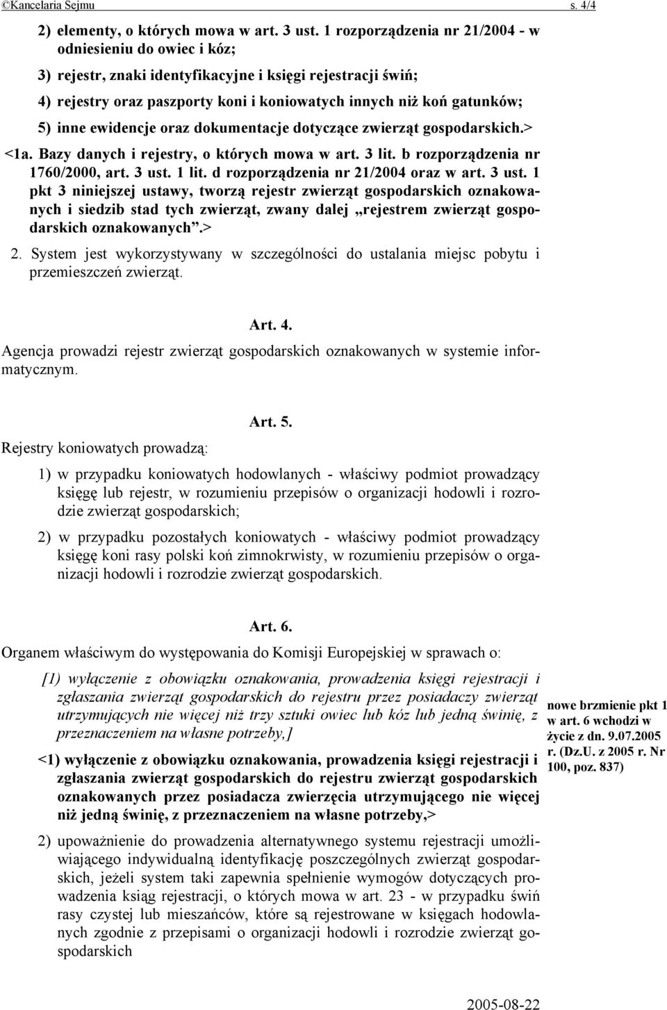 ewidencje oraz dokumentacje dotyczące zwierząt gospodarskich.> <1a. Bazy danych i rejestry, o których mowa w art. 3 lit. b rozporządzenia nr 1760/2000, art. 3 ust. 1 lit.