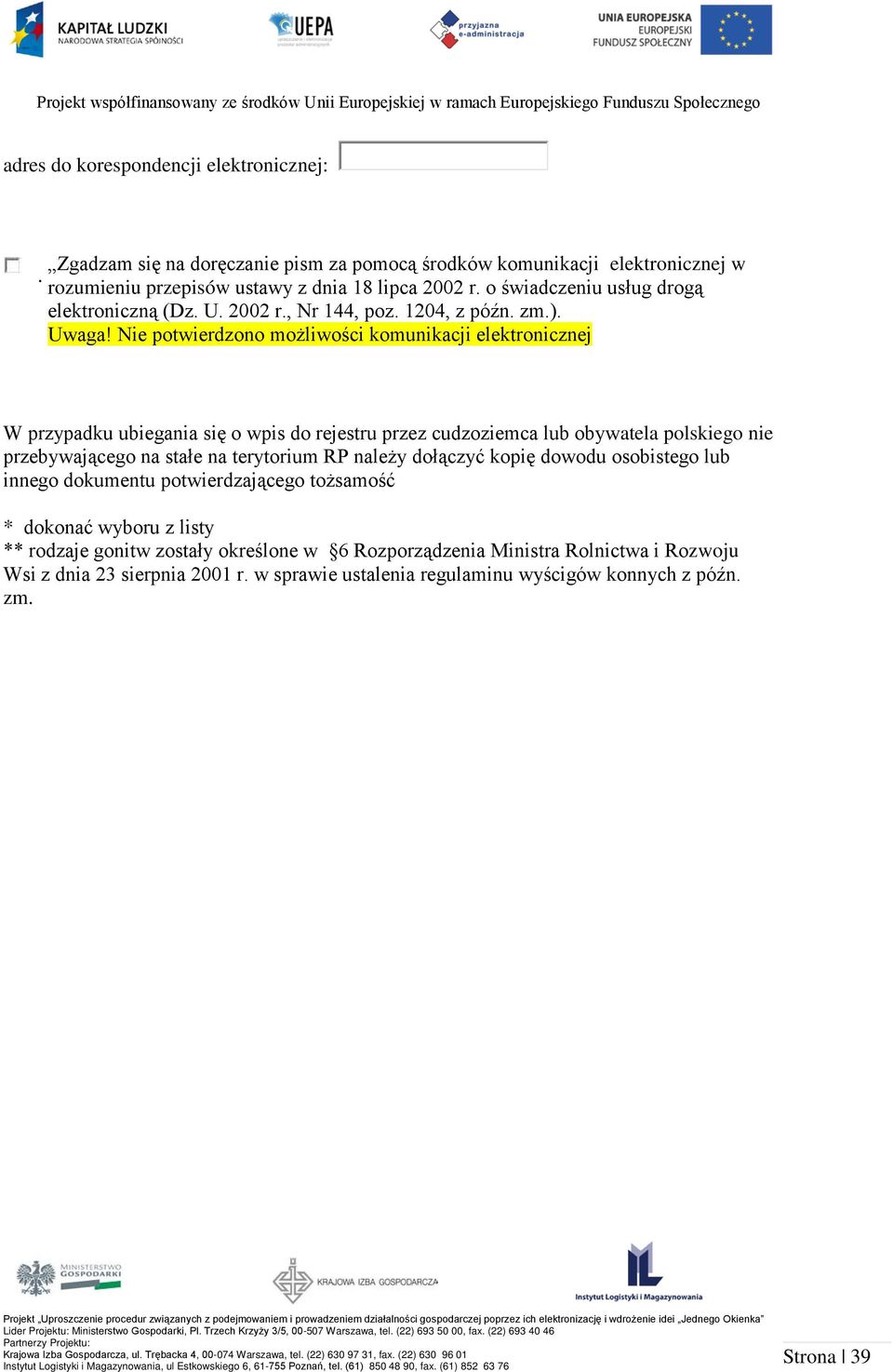 Nie potwierdzono możliwości komunikacji elektronicznej W przypadku ubiegania się o wpis do rejestru przez cudzoziemca lub obywatela polskiego nie przebywającego na stałe na terytorium RP