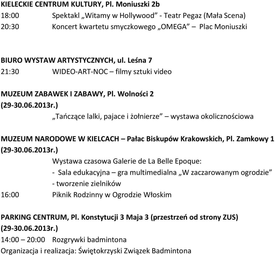 ) Tańczące lalki, pajace i żołnierze wystawa okolicznościowa MUZEUM NARODOWE W KIELCACH Pałac Biskupów Krakowskich, Pl. Zamkowy 1 (29-30.06.2013r.