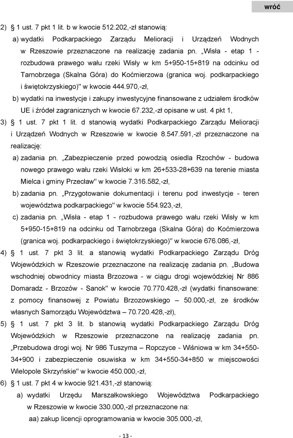 970,-zł, b) wydatki na inwestycje i zakupy inwestycyjne finansowane z udziałem środków UE i źródeł zagranicznych w kwocie 67.232,-zł opisane w ust. 4 pkt 1, 3) 1 ust. 7 pkt 1 lit.