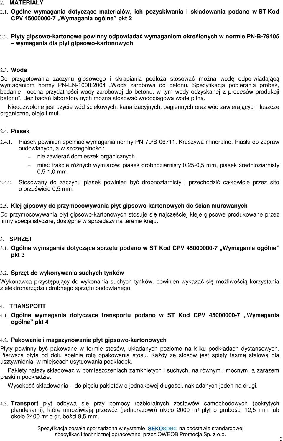 Specyfikacja pobierania próbek, badanie i ocena przydatności wody zarobowej do betonu, w tym wody odzyskanej z procesów produkcji betonu.