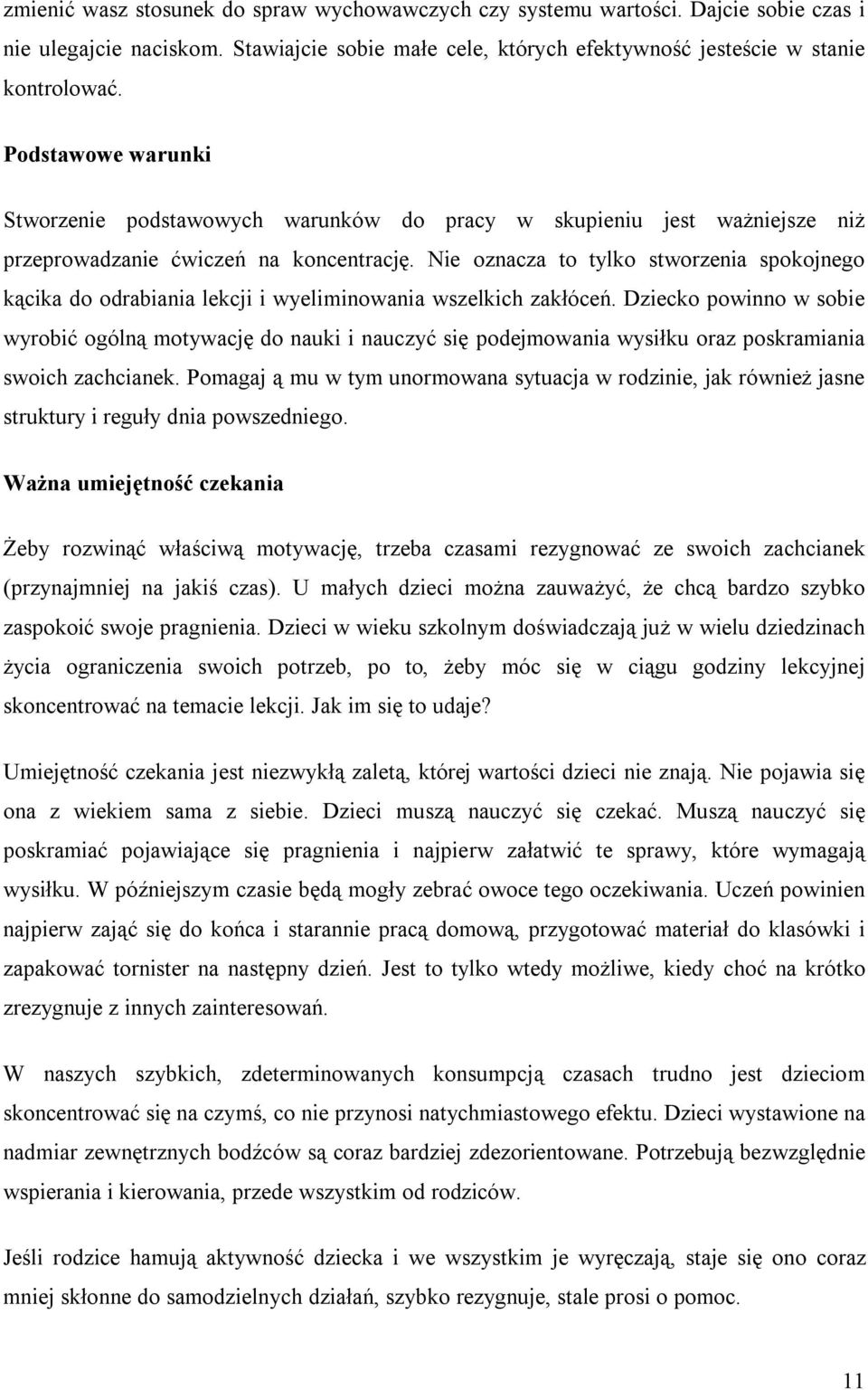 Nie znacza t tylk stwrzenia spkjneg kącika d drabiania lekcji i wyeliminwania wszelkich zakłóceń.