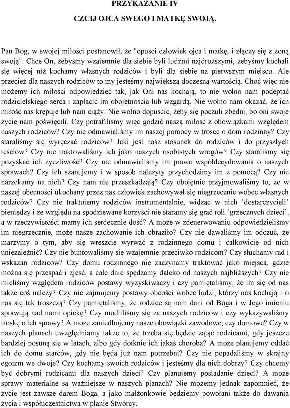 Ale przecież dla naszych rodziców to my jesteśmy największą doczesną wartością.