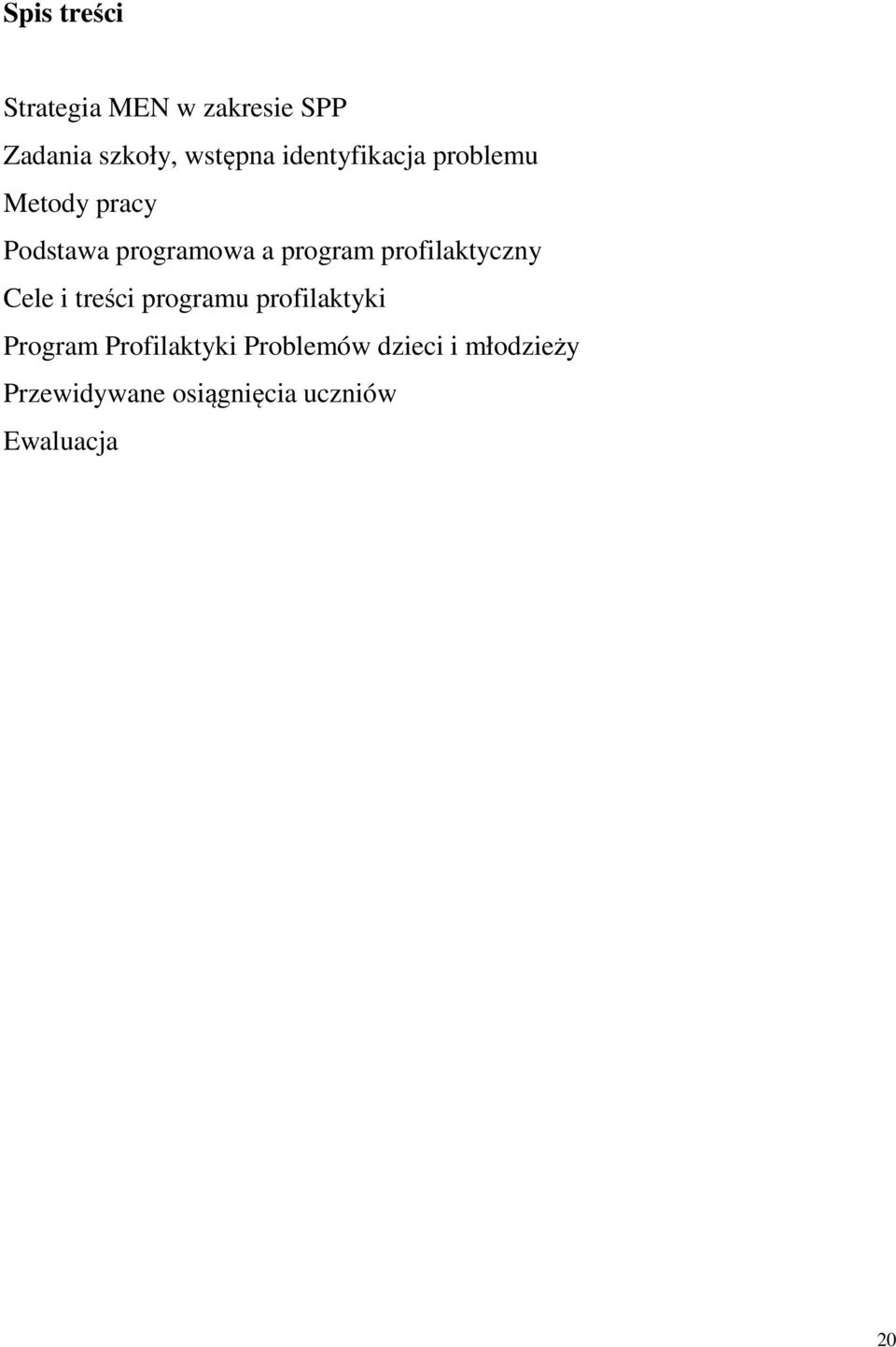 profilaktyczny Cele i treści programu profilaktyki Program