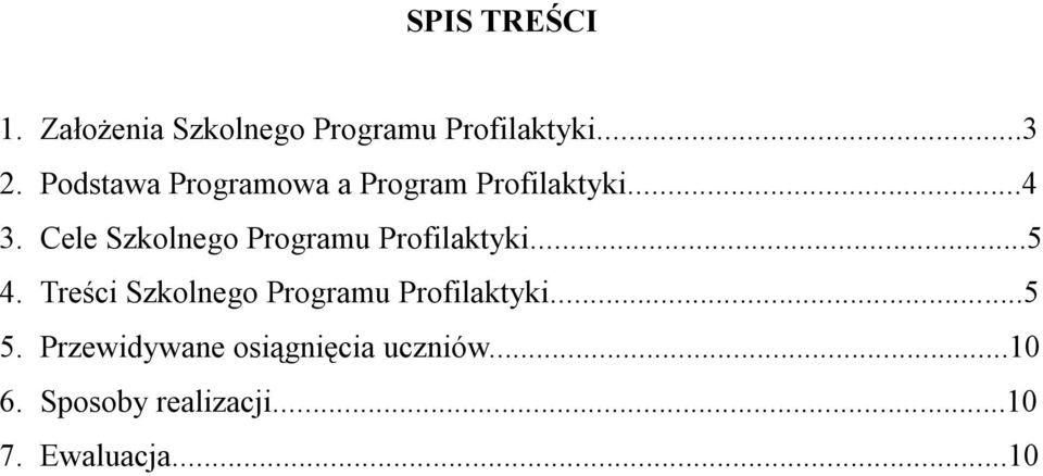 Cele Szkolnego Programu Profilaktyki...5 4.