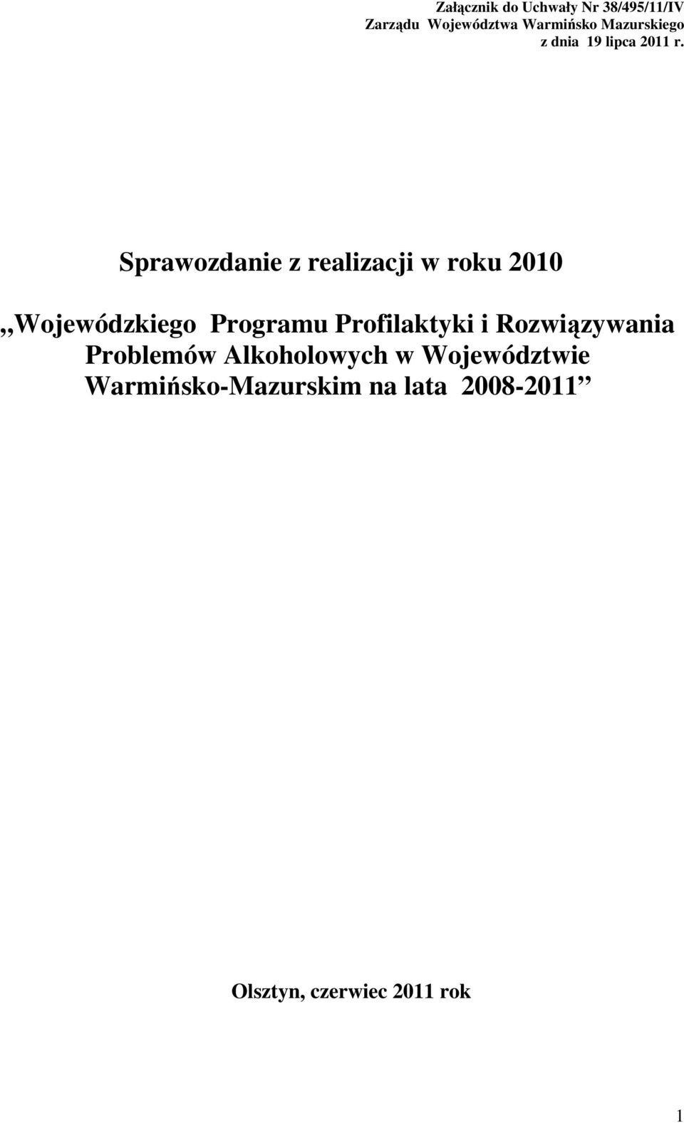 Sprawozdanie z realizacji w roku 2010 Wojewódzkiego Programu Profilaktyki