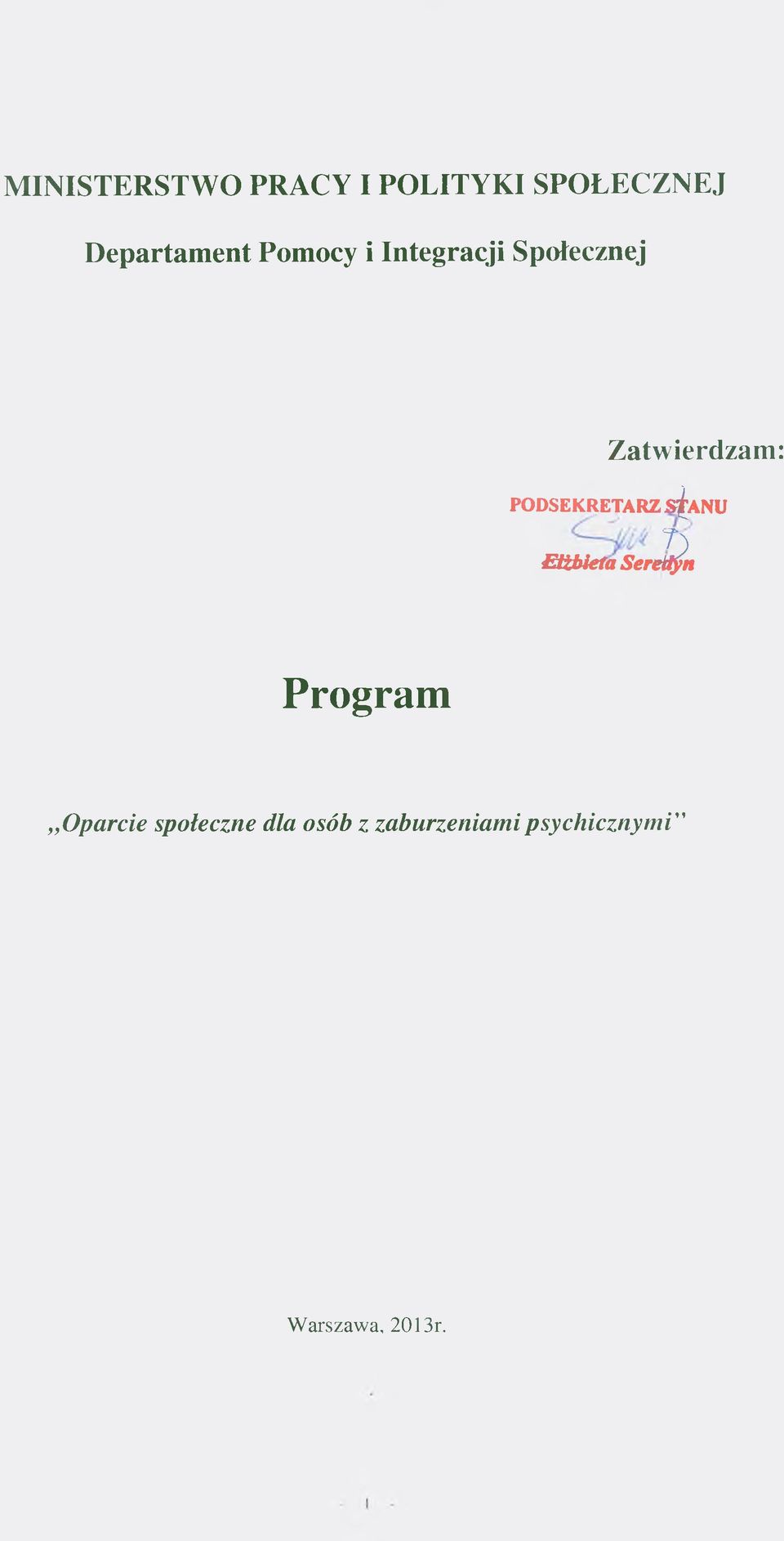 PODSEKRETARZ S^ANU 7 ) Elżbieta Sereityn Program