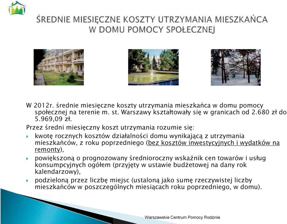 kosztów inwestycyjnych i wydatków na remonty), } powiększoną o prognozowany średnioroczny wskaźnik cen towarów i usług konsumpcyjnych ogółem (przyjęty w ustawie