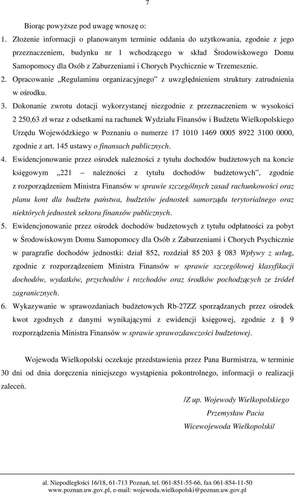 Psychicznie w Trzemesznie. 2. Opracowanie Regulaminu organizacyjnego z uwzględnieniem struktury zatrudnienia w ośrodku. 3.