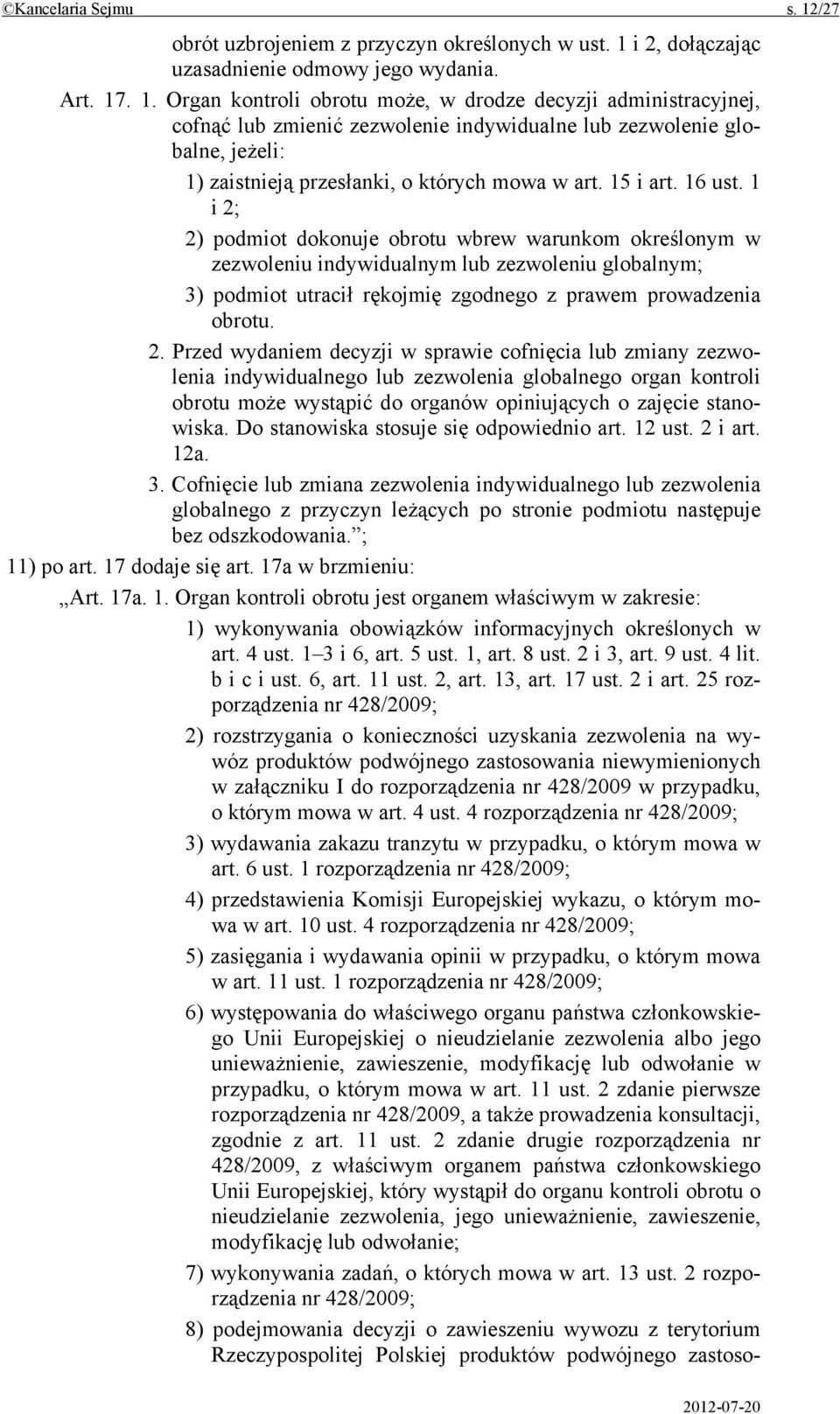 i 2, dołączając uzasadnienie odmowy jego wydania. Art. 17