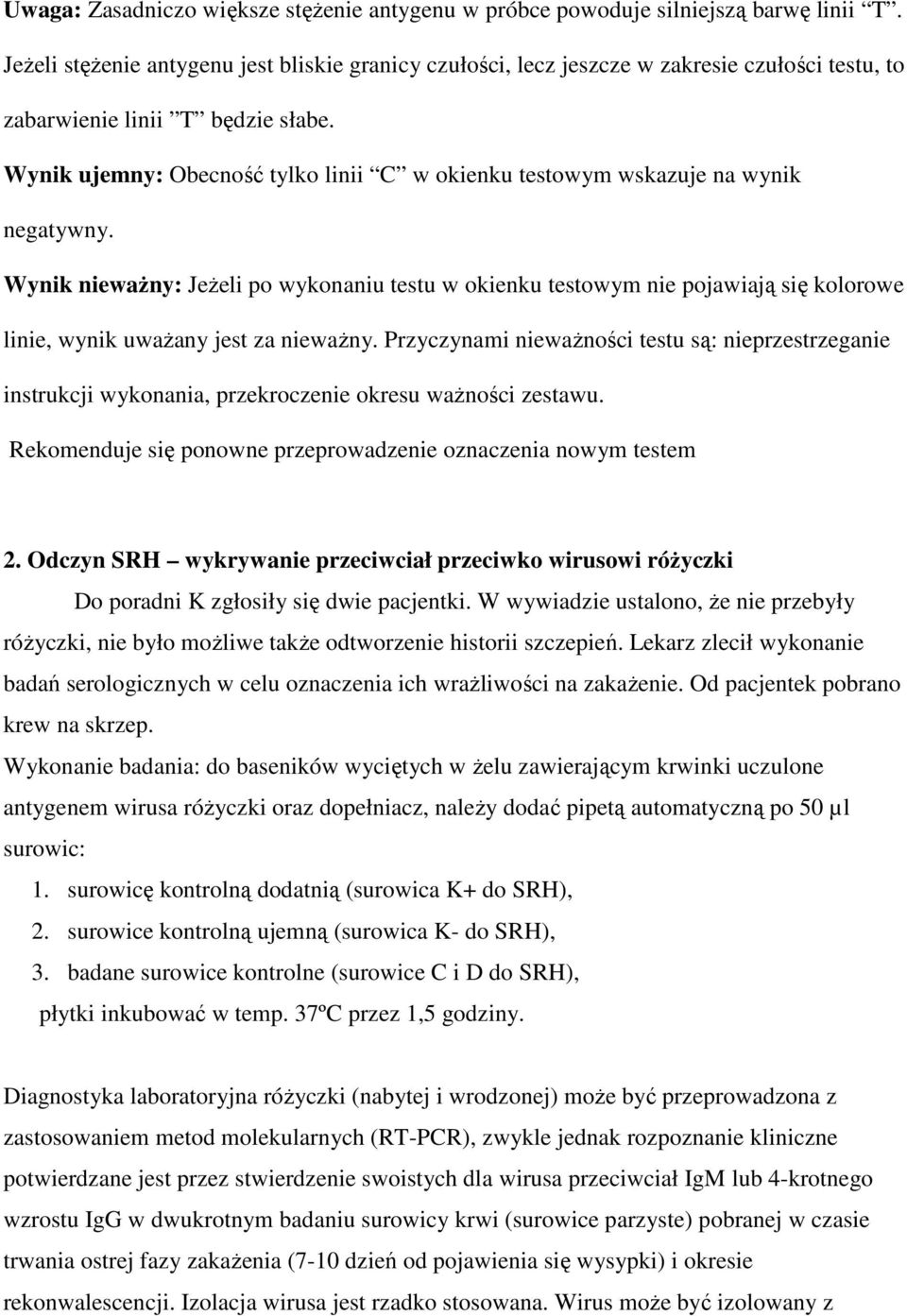 Wynik ujemny: Obecność tylko linii C w okienku testowym wskazuje na wynik negatywny.