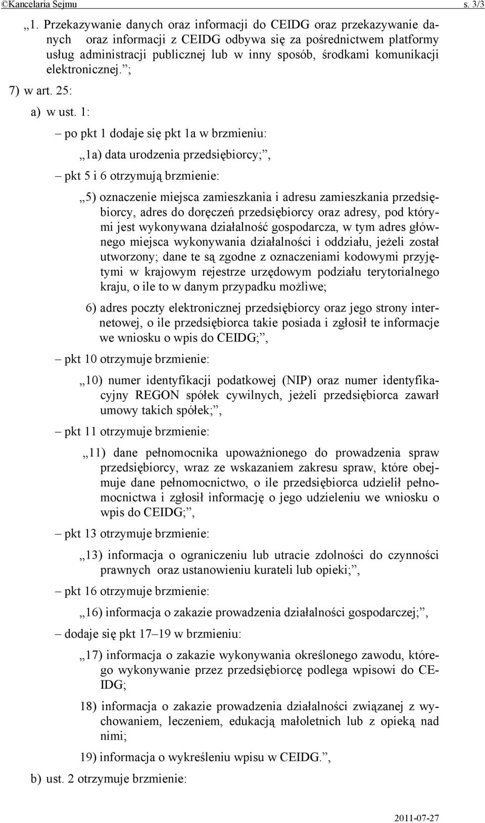 komunikacji elektronicznej. ; 7) w art. 25: a) w ust.