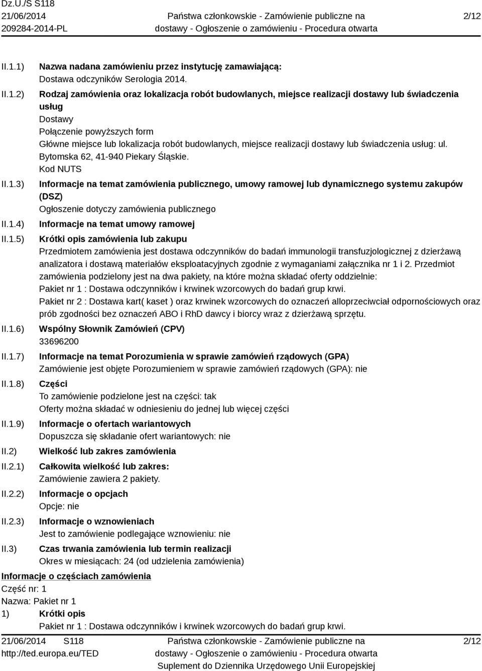 realizacji dostawy lub świadczenia usług: ul. Bytomska 62, 41-940 Piekary Śląskie.