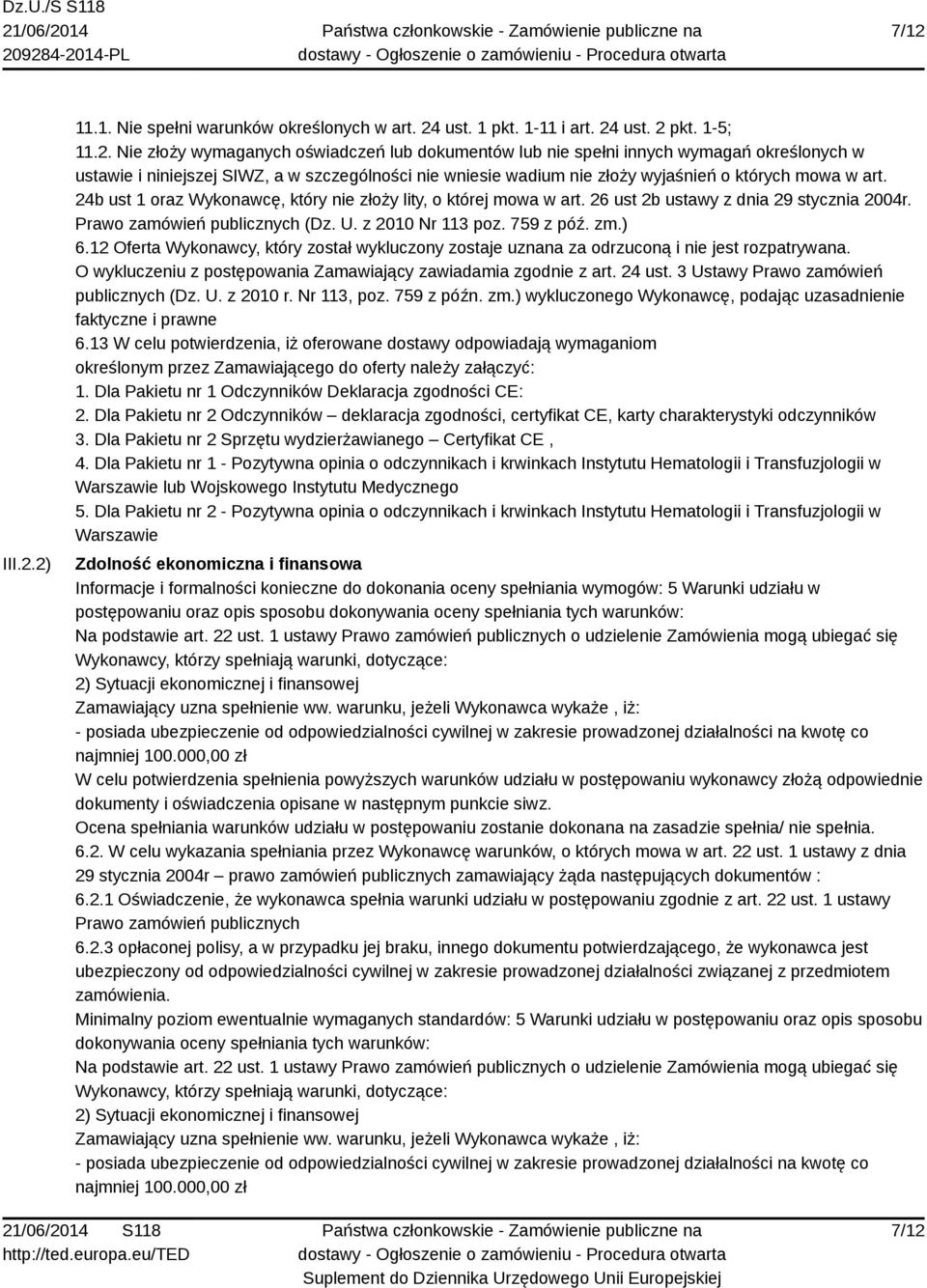 26 ust 2b ustawy z dnia 29 stycznia 2004r. Prawo zamówień publicznych (Dz. U. z 2010 Nr 113 poz. 759 z póź. zm.) 6.