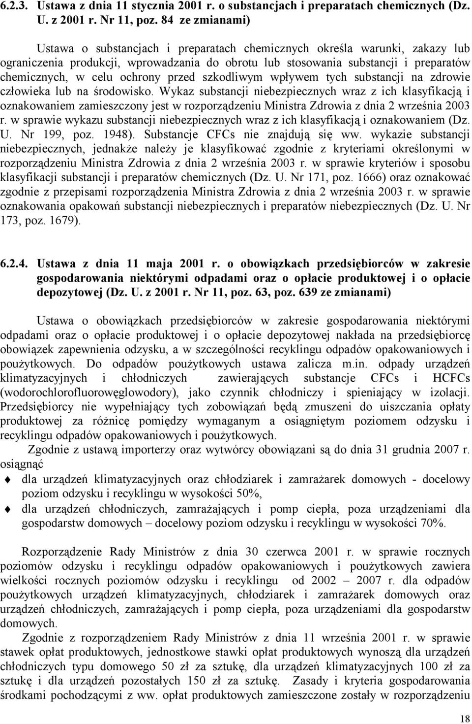 ochrony przed szkodliwym wpływem tych substancji na zdrowie człowieka lub na środowisko.