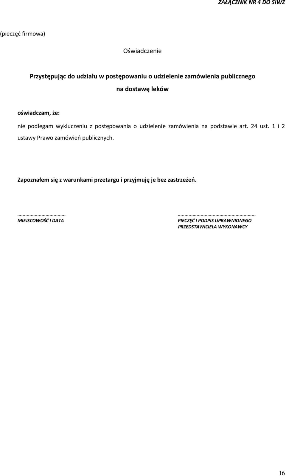 zamówienia na podstawie art. 24 ust. 1 i 2 ustawy Prawo zamówień publicznych.