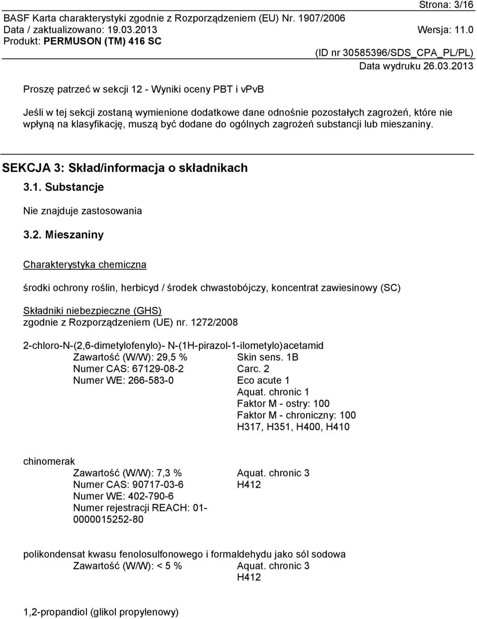 Mieszaniny Charakterystyka chemiczna środki ochrony roślin, herbicyd / środek chwastobójczy, koncentrat zawiesinowy (SC) Składniki niebezpieczne (GHS) zgodnie z Rozporządzeniem (UE) nr.