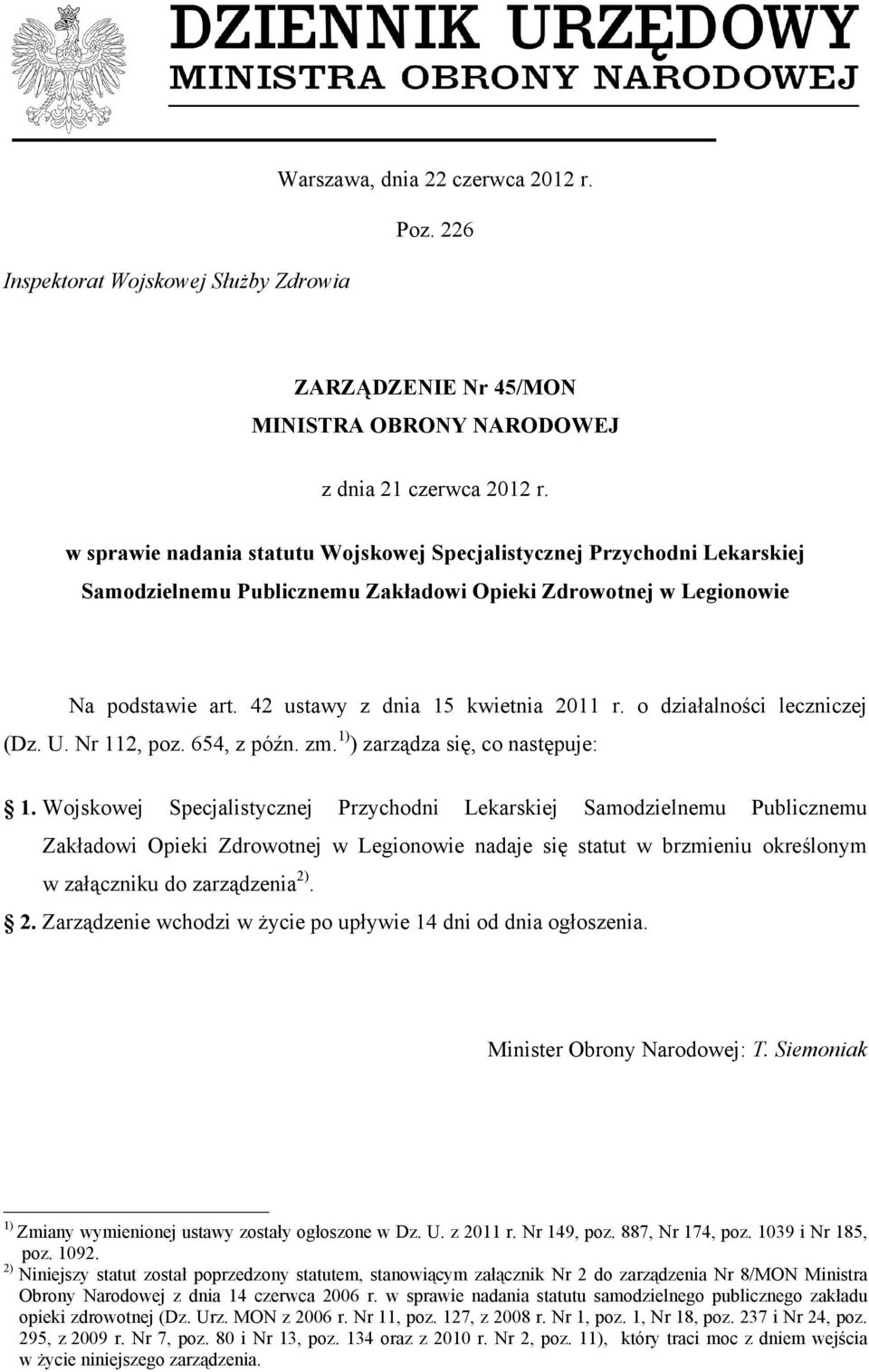 o działalności leczniczej (Dz. U. Nr 112, poz. 654, z późn. zm. 1) ) zarządza się, co następuje: 1.