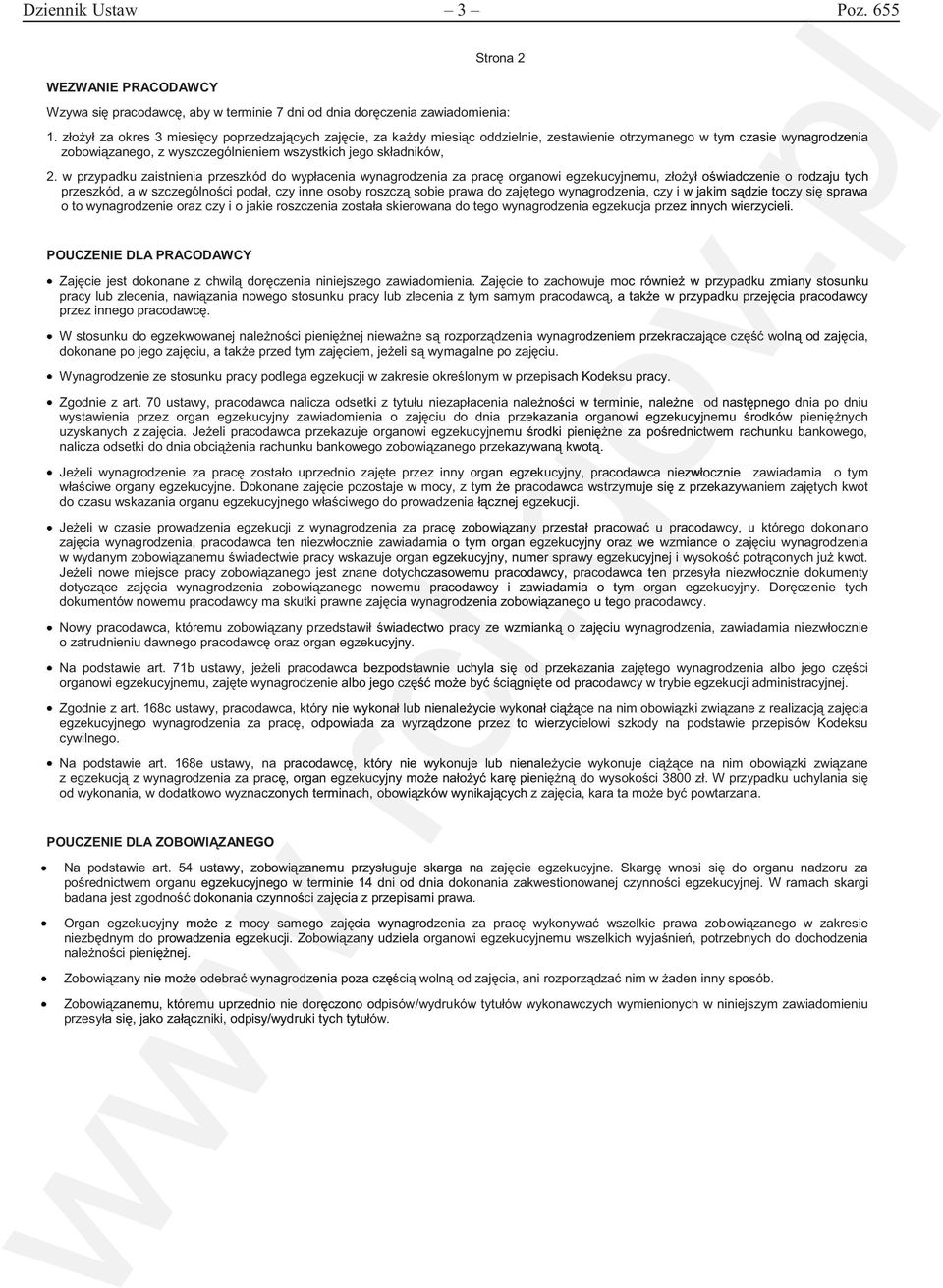 70 ustawy, p od wystawienia przez organ egzekucyjny zawiadomienia uzyskanych z. zawiadamia o tym ano agrodzenia w a okumenty enie tych skutki prawne za N e o ekucyjny. Na podstawie art.