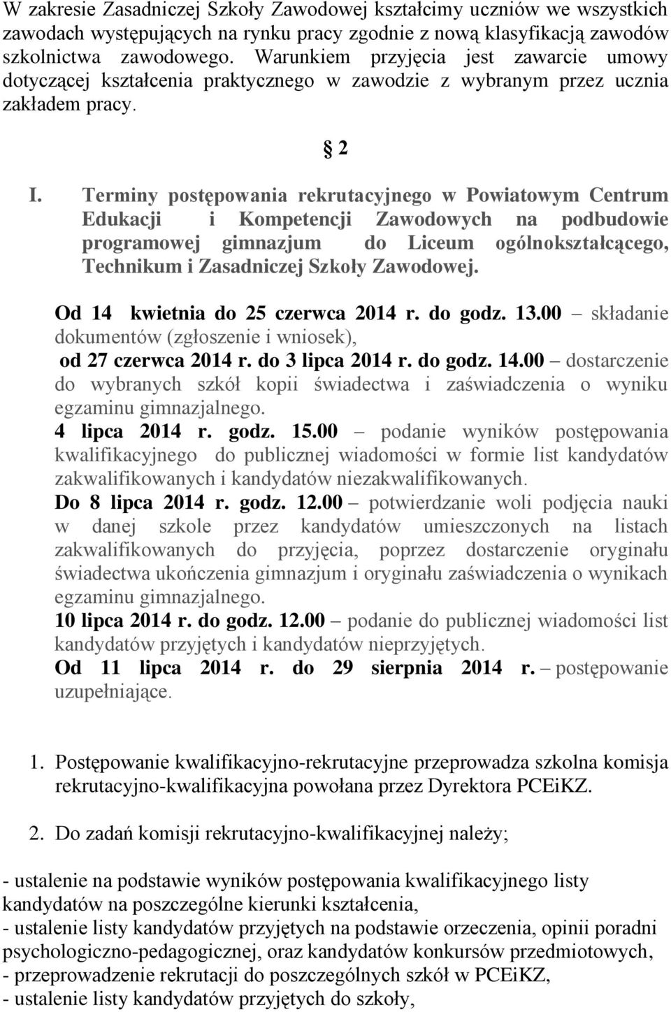 Terminy postępowania rekrutacyjnego w Powiatowym Centrum Edukacji i Kompetencji Zawodowych na podbudowie programowej gimnazjum do Liceum ogólnokształcącego, Technikum i Zasadniczej Szkoły Zawodowej.