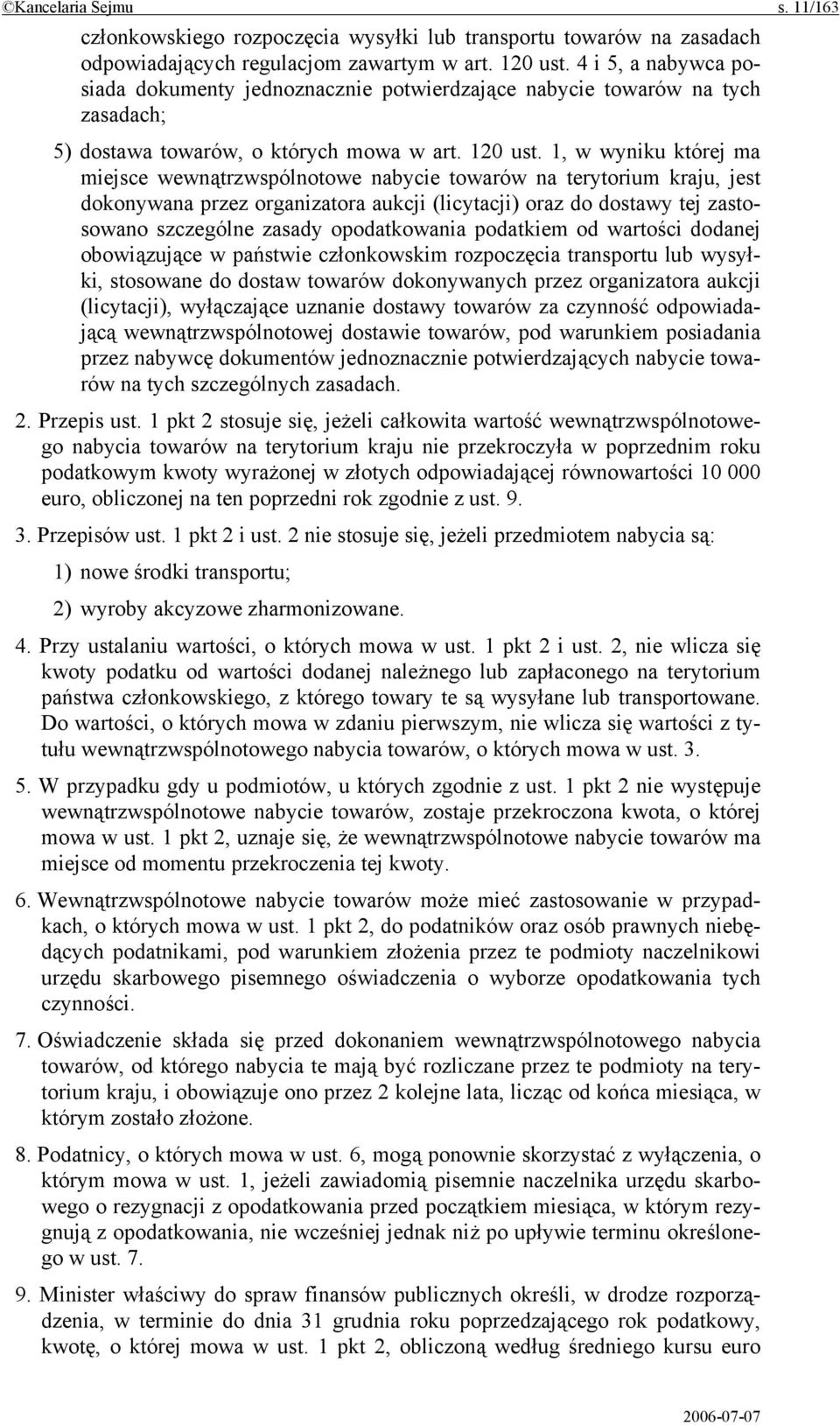 1, w wyniku której ma miejsce wewnątrzwspólnotowe nabycie towarów na terytorium kraju, jest dokonywana przez organizatora aukcji (licytacji) oraz do dostawy tej zastosowano szczególne zasady