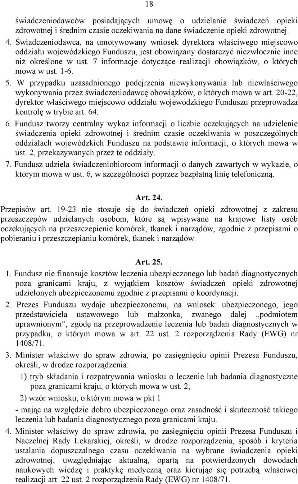 7 informacje dotyczące realizacji obowiązków, o których mowa w ust. 1-6. 5.