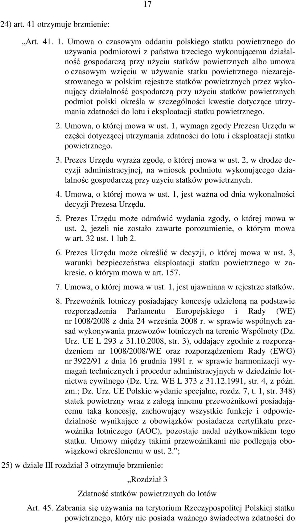 używanie statku powietrznego niezarejestrowanego w polskim rejestrze statków powietrznych przez wykonujący działalność gospodarczą przy użyciu statków powietrznych podmiot polski określa w