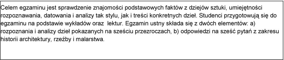 Studenci przygotowują się do egzaminu na podstawie wykładów oraz lektur.