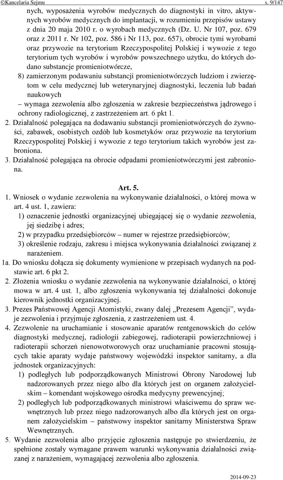 657), obrocie tymi wyrobami oraz przywozie na terytorium Rzeczypospolitej Polskiej i wywozie z tego terytorium tych wyrobów i wyrobów powszechnego użytku, do których dodano substancje