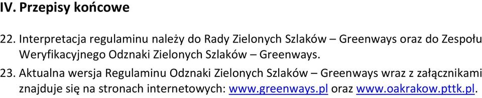 Zespołu Weryfikacyjnego Odznaki Zielonych Szlaków Greenways. 23.