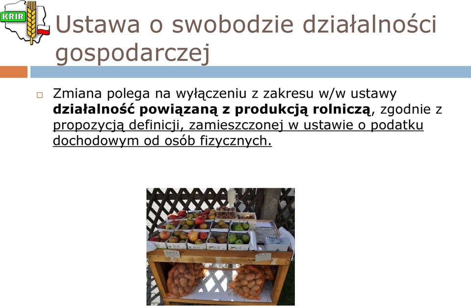 produkcją rolniczą, zgodnie z propozycją definicji,