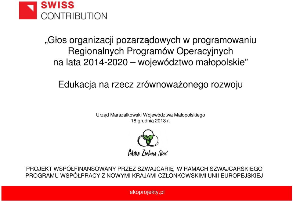 Województwa Małopolskiego 18 grudnia 2013 r.
