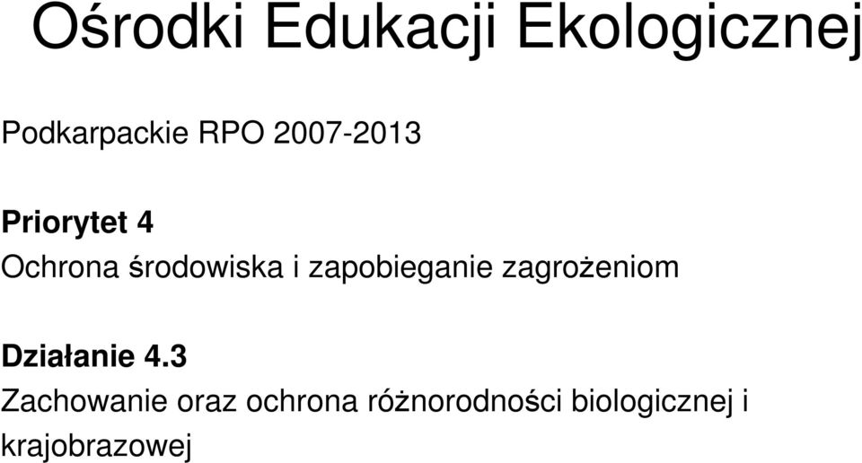 zapobieganie zagrożeniom Działanie 4.