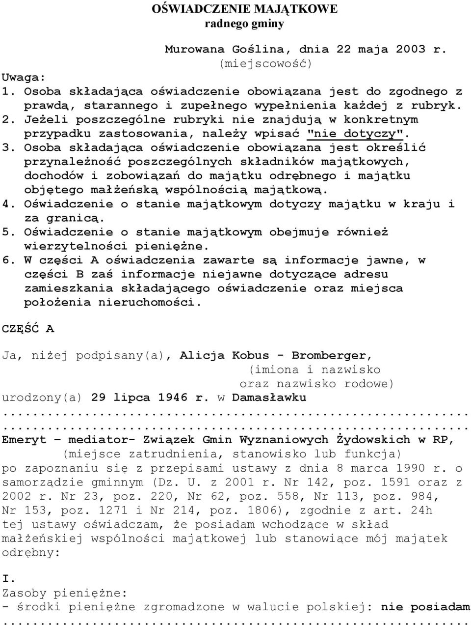 Jeżeli poszczególne rubryki nie znajdują w konkretnym przypadku zastosowania, należy wpisać "nie dotyczy". 3.