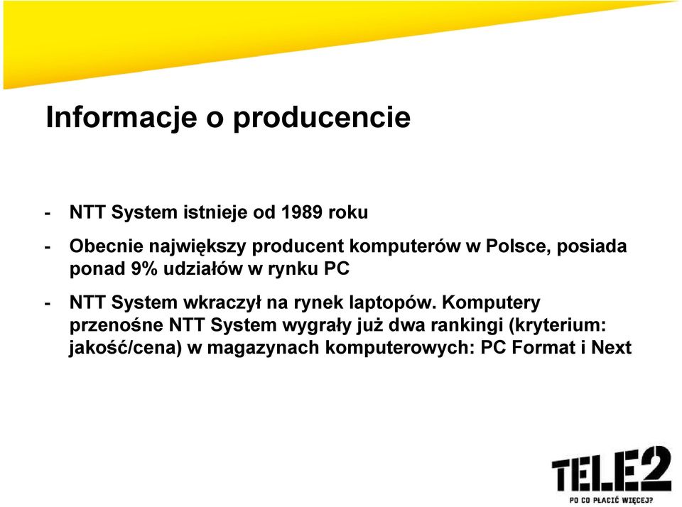 - NTT System wkraczył na rynek laptopów.