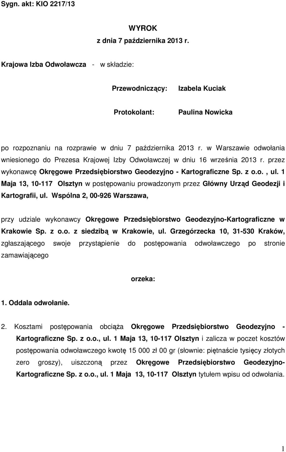 w Warszawie odwołania wniesionego do Prezesa Krajowej Izby Odwoławczej w dniu 16 września 2013 r. przez wykonawcę Okręgowe Przedsiębiorstwo Geodezyjno - Kartograficzne Sp. z o.o., ul.