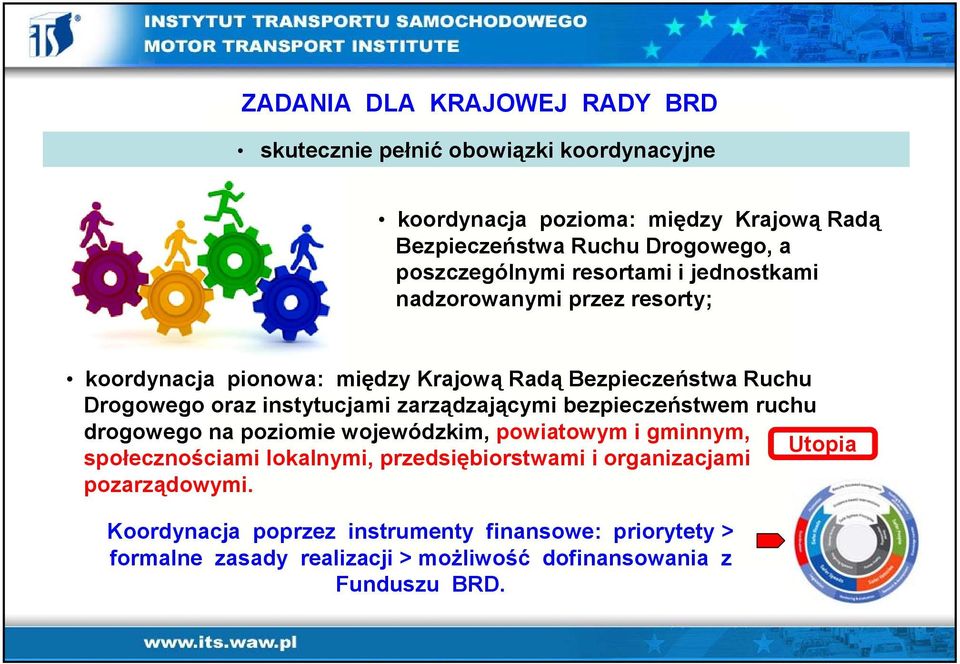 instytucjami zarządzającymi bezpieczeństwem ruchu drogowego na poziomie wojewódzkim, powiatowym i gminnym, Utopia społecznościami lokalnymi,