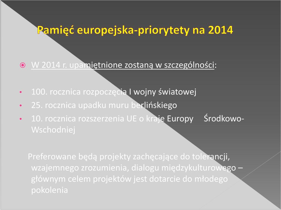 rocznica rozszerzenia UE o kraje Europy Środkowo- Wschodniej Preferowane będą projekty