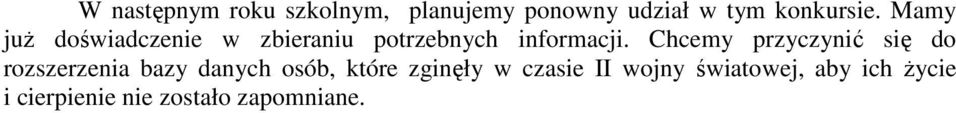 Chcemy przyczynić się do rozszerzenia bazy danych osób, które zginęły