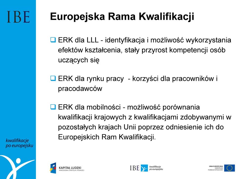 pracowników i pracodawców ERK dla mobilności - możliwość porównania kwalifikacji krajowych z
