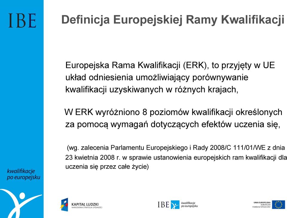 określonych za pomocą wymagań dotyczących efektów uczenia się, (wg.