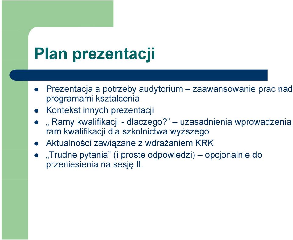 uzasadnienia i wprowadzenia ram kwalifikacji dla szkolnictwa wyższego Aktualności