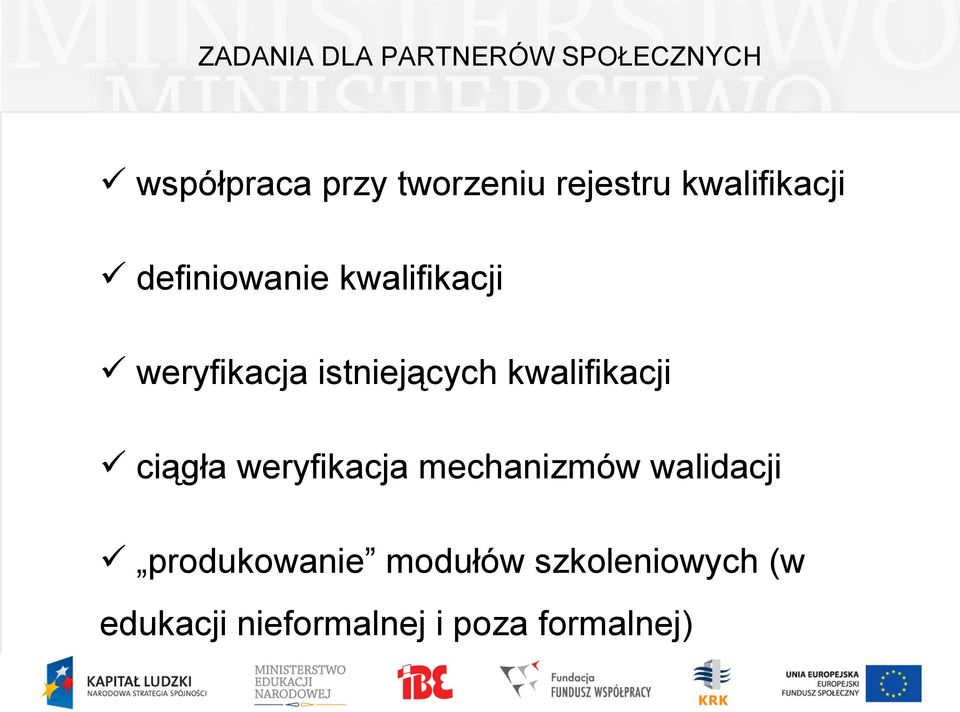 istniejących kwalifikacji ciągła weryfikacja mechanizmów