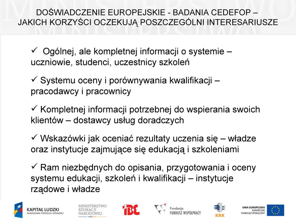 potrzebnej do wspierania swoich klientów dostawcy usług doradczych Wskazówki jak oceniać rezultaty uczenia się władze oraz instytucje