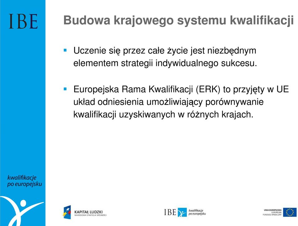 Europejska Rama Kwalifikacji (ERK) to przyjęty w UE układ