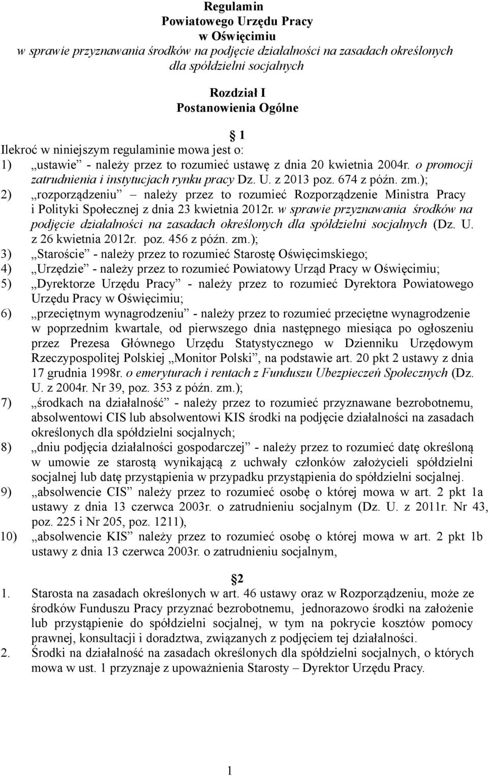 ); 2) rozporządzeniu należy przez to rozumieć Rozporządzenie Ministra Pracy i Polityki Społecznej z dnia 23 kwietnia 2012r.