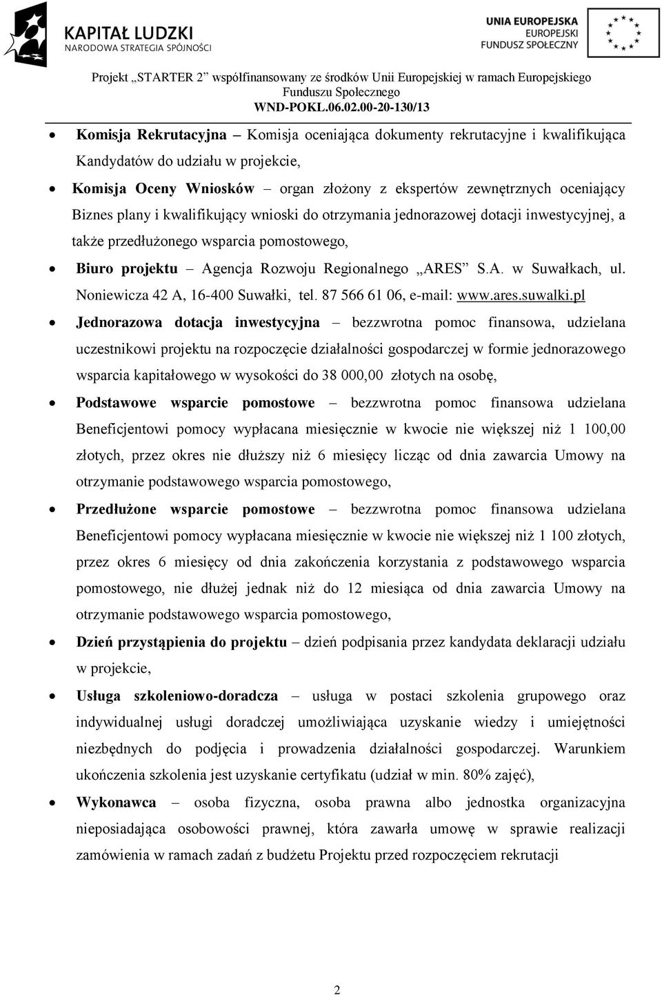 Noniewicza 42 A, 16-400 Suwałki, tel. 87 566 61 06, e-mail: www.ares.suwalki.