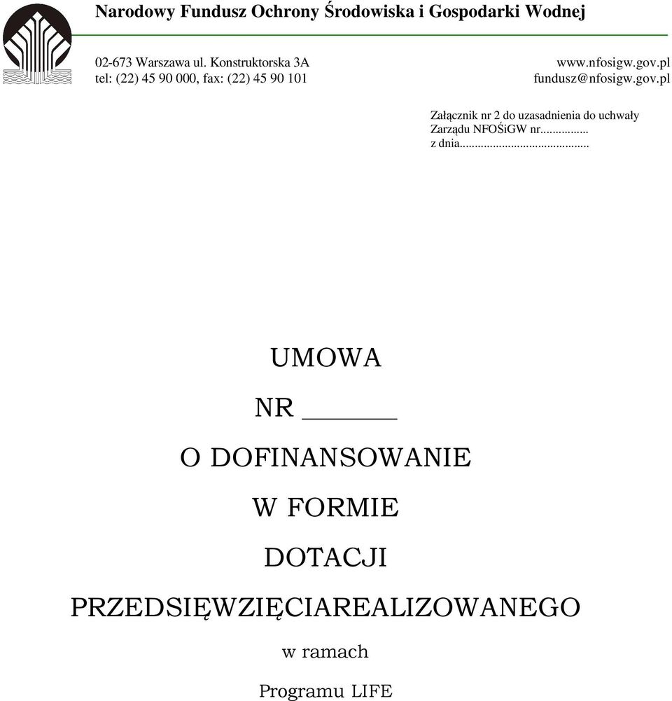 pl fundusz@nfosigw.gov.pl Załącznik nr 2 do uzasadnienia do uchwały Zarządu NFOŚiGW nr.